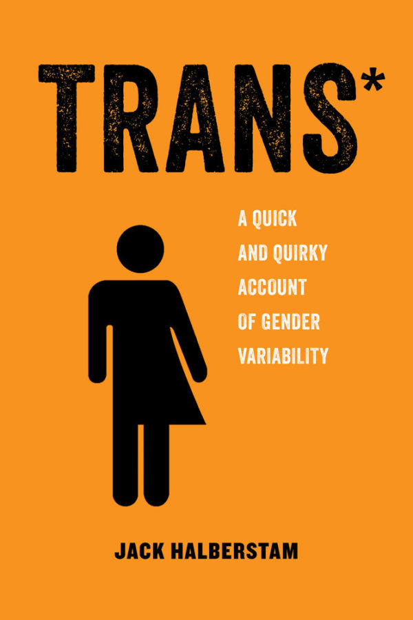 The Art of Avoiding Definitions: A Review of “Trans*: A Quick and Quirky Account of Gender Variability”