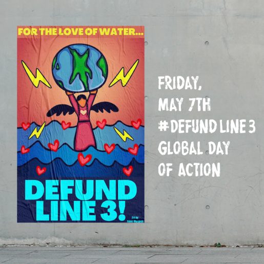 Friday, May 7th #Defund Line 3 Global Day of Action